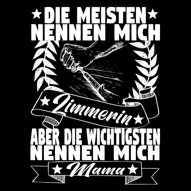 Zimmerin Mama Holzbauer Mutter Zimmerer Holzbau