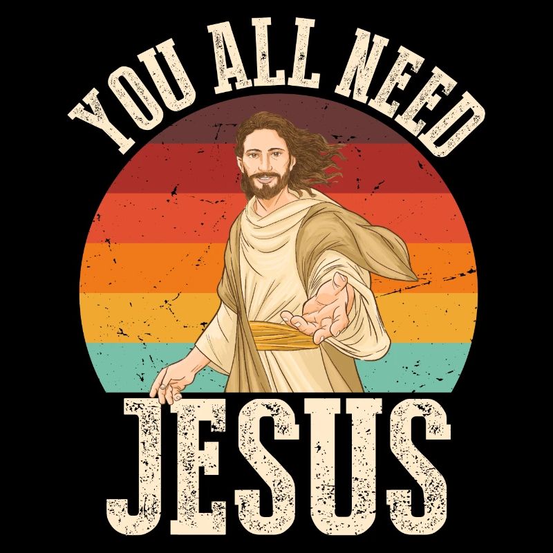 All you need Jesus