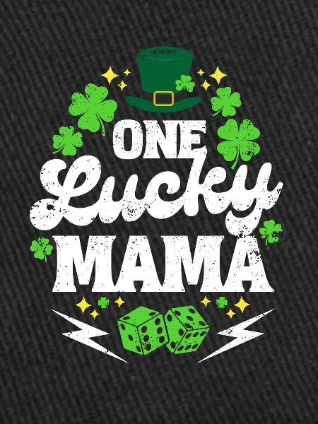 Saint Patrick One lucky mama