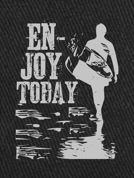 ENJOY TODAY
