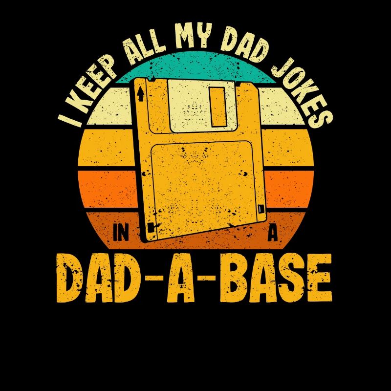 I keep all my dad jokes in a dad A base