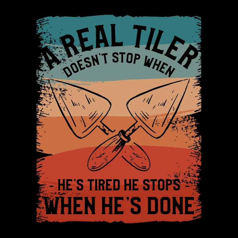 A Real Tiler Doesn't Stop When He's Tired Tiling