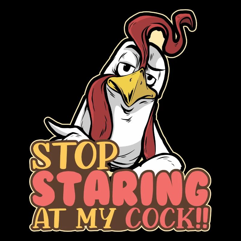 Stop Staring My Cook Chicken Hühner Hahn Bauer