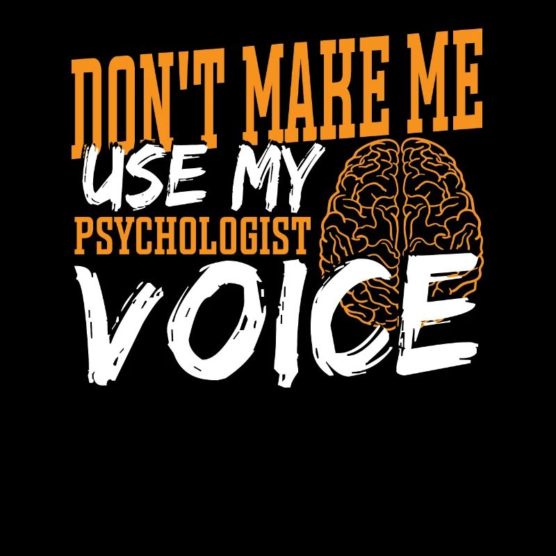 Ne me faites pas utiliser ma voix de psychologue