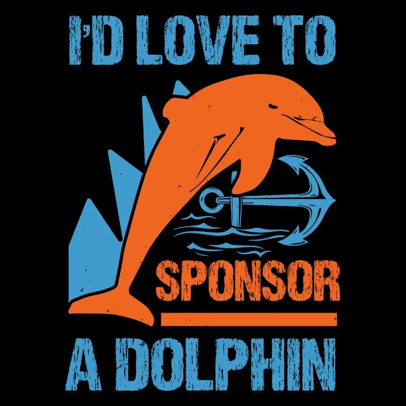 I'D LOVE TO SPONSOR A DOLPHINS