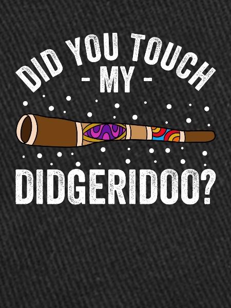 As-tu touché mon didgeridoo