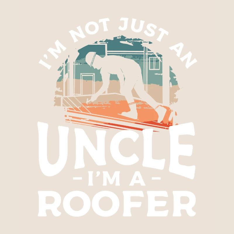 Ich bin nicht nur ein Onkel, ich bin ein Dachdecker Dachdecker