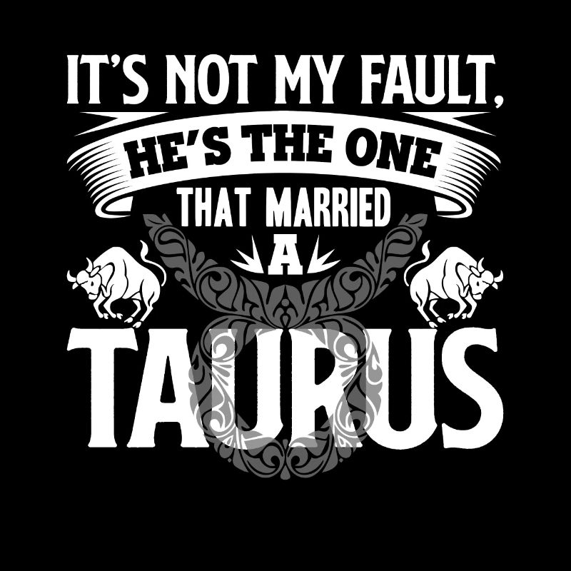 Taurus Married A Taurus