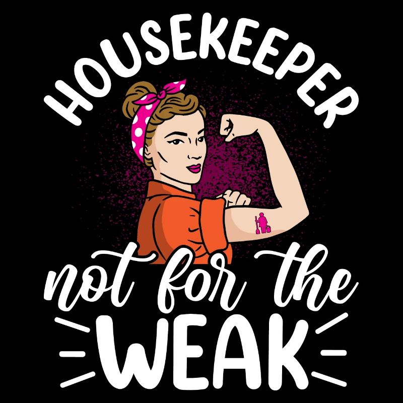 Housekeeper Not For The Weak
