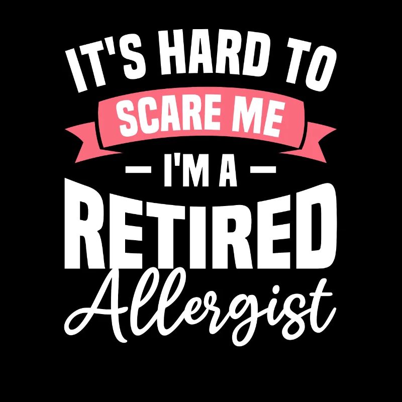 Il est difficile de me faire peur Je suis un allergologue à la retraite