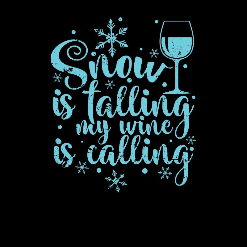 Snow is falling my Wine is calling Winter