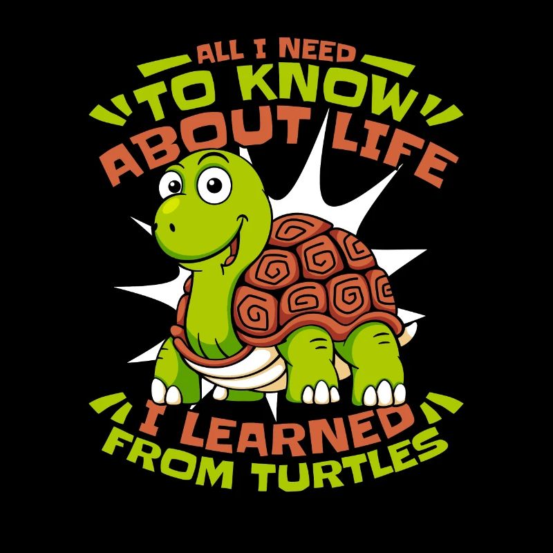 I learned from turtles tortoise turtle