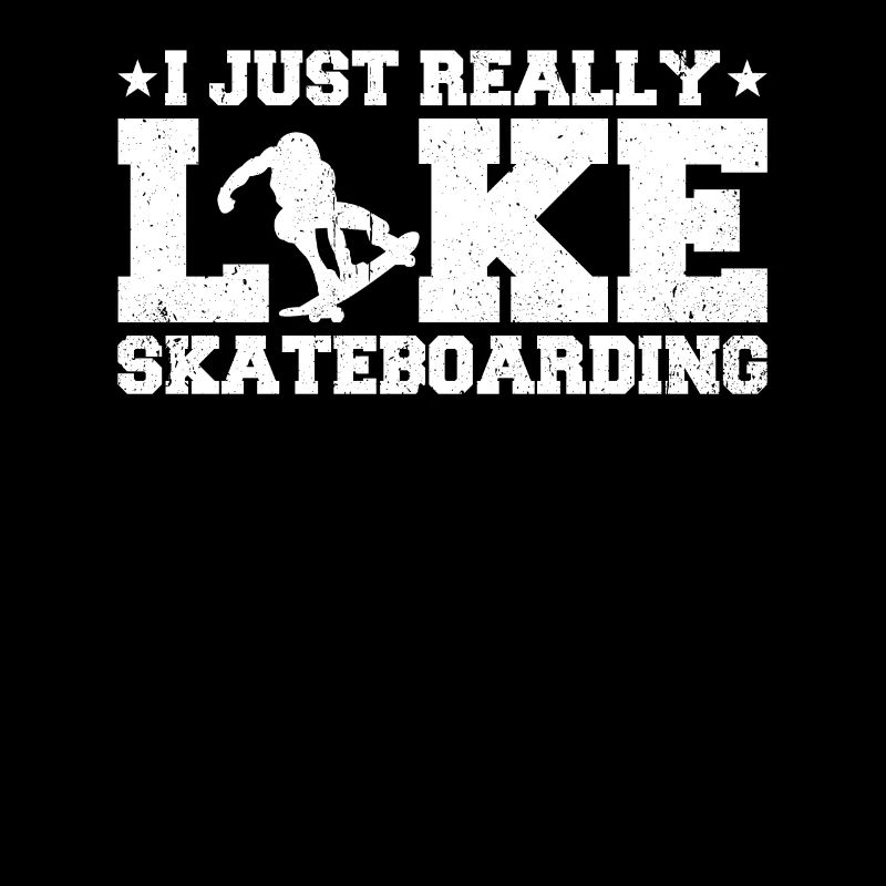 I Just Really Like Skateboarding