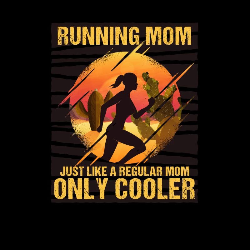 Running Mom Just Like A Regular Mom Only Cooler