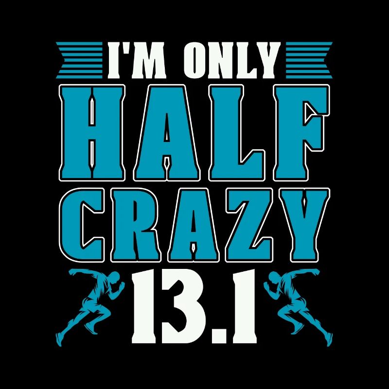 Half Marathon I'm Only Half Crazy 13.1 Running