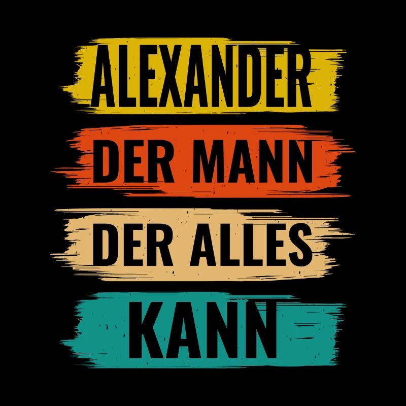Alexander Der Mann Der Alles Kann Name Alexander
