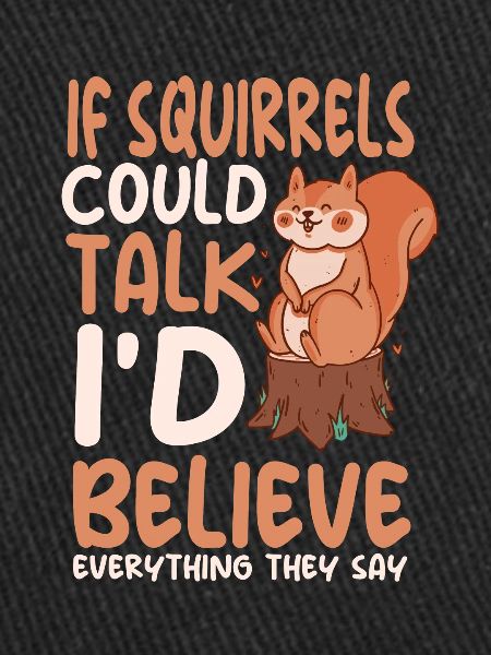 Funny squirrel saying
