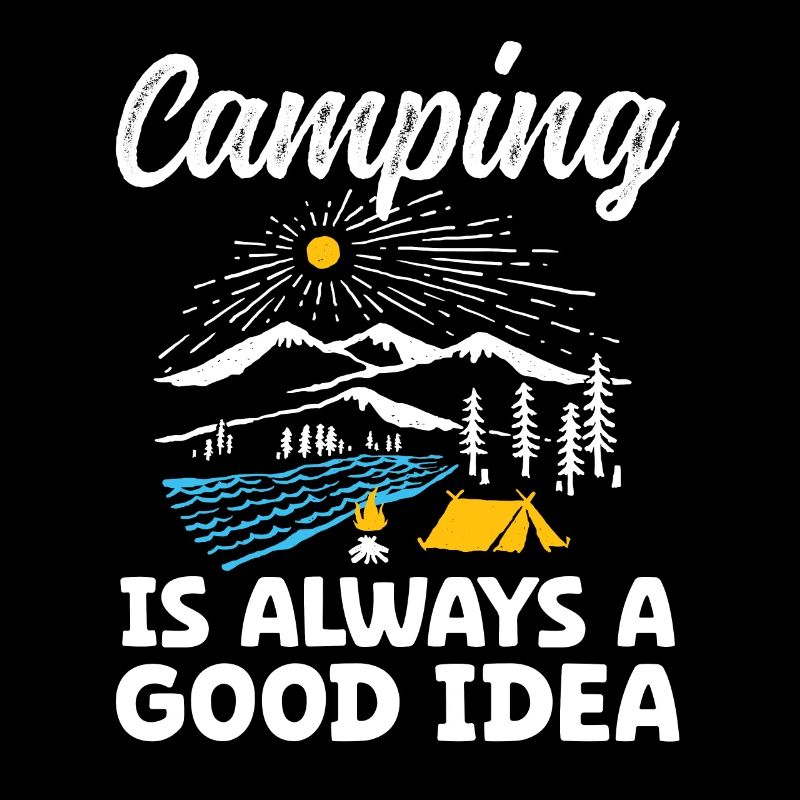 Camping is always a good Idea