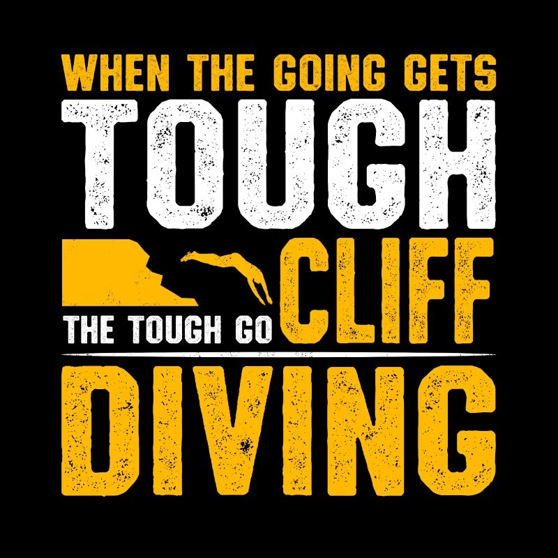 When The Going Gets Tough The Tough Go Cliff Divin