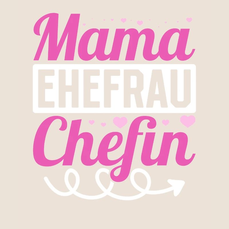 Mama Ehefrau Chefin - Zum Muttertag