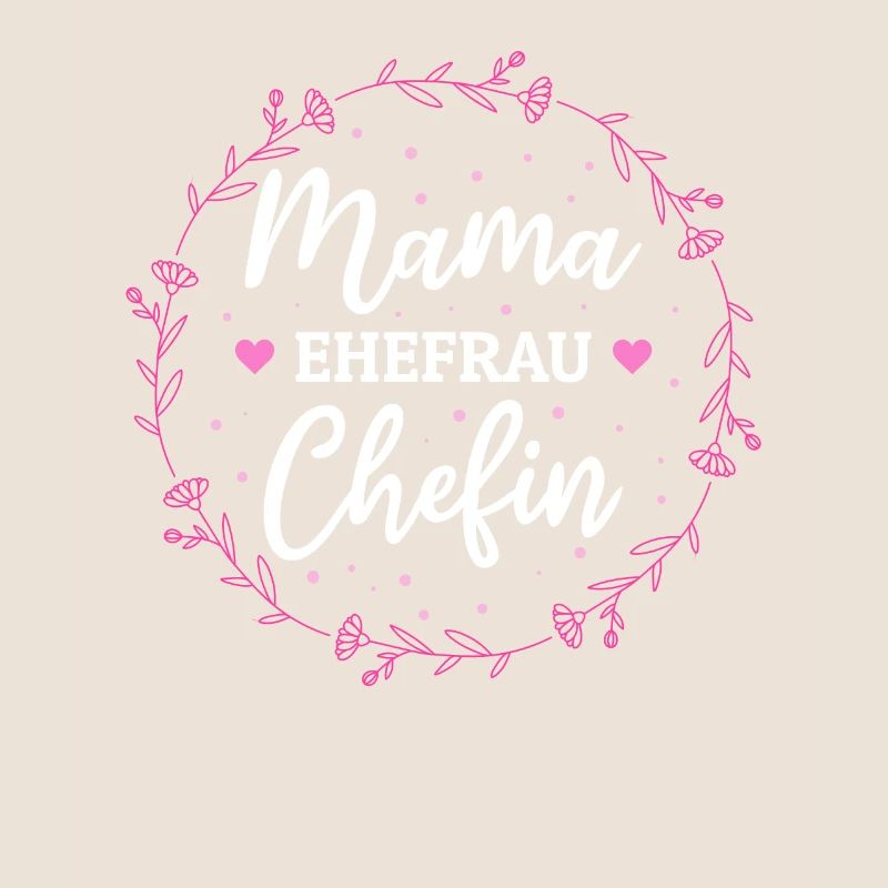 Mama Ehefrau Chefin - Zum Muttertag