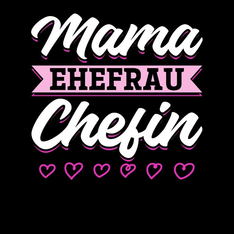 Mama Ehefrau Chefin - Zum Muttertag