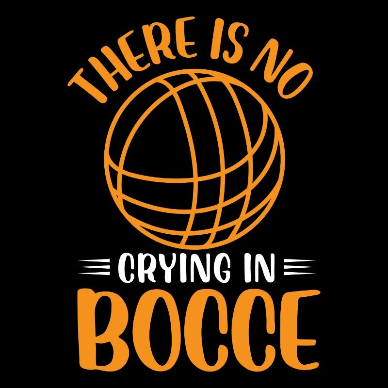 There is no Crying in Bocce | Bocce Ball