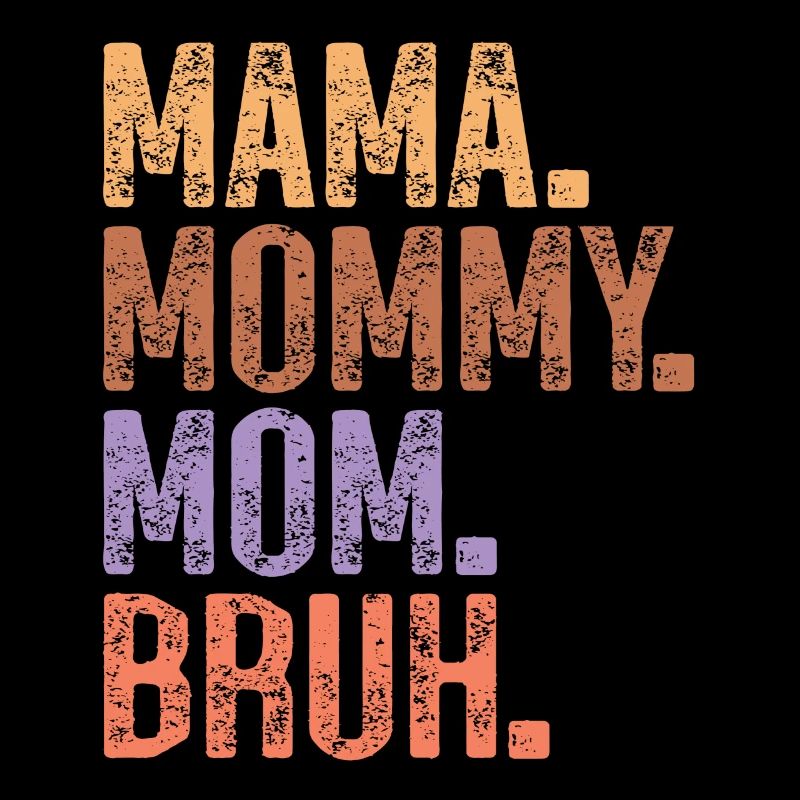 Mama Mama Mama Mama Bruh Muttertag