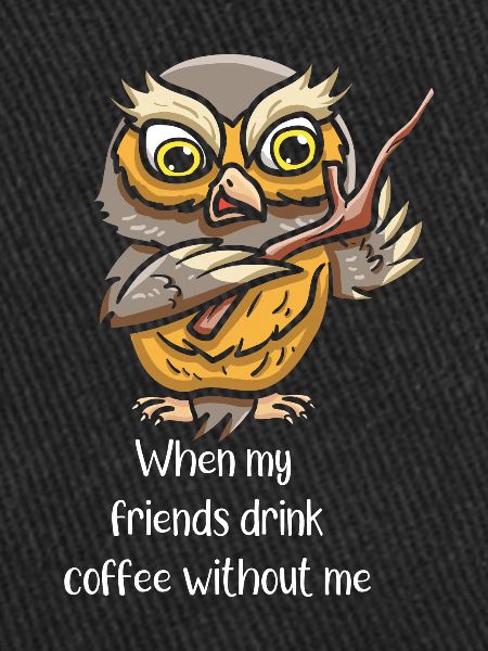 Coffeeholic Coffee Drinker Bird