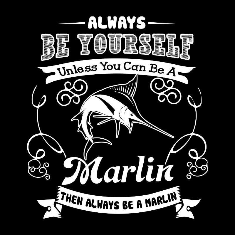 Marlin Always Be A Marlin