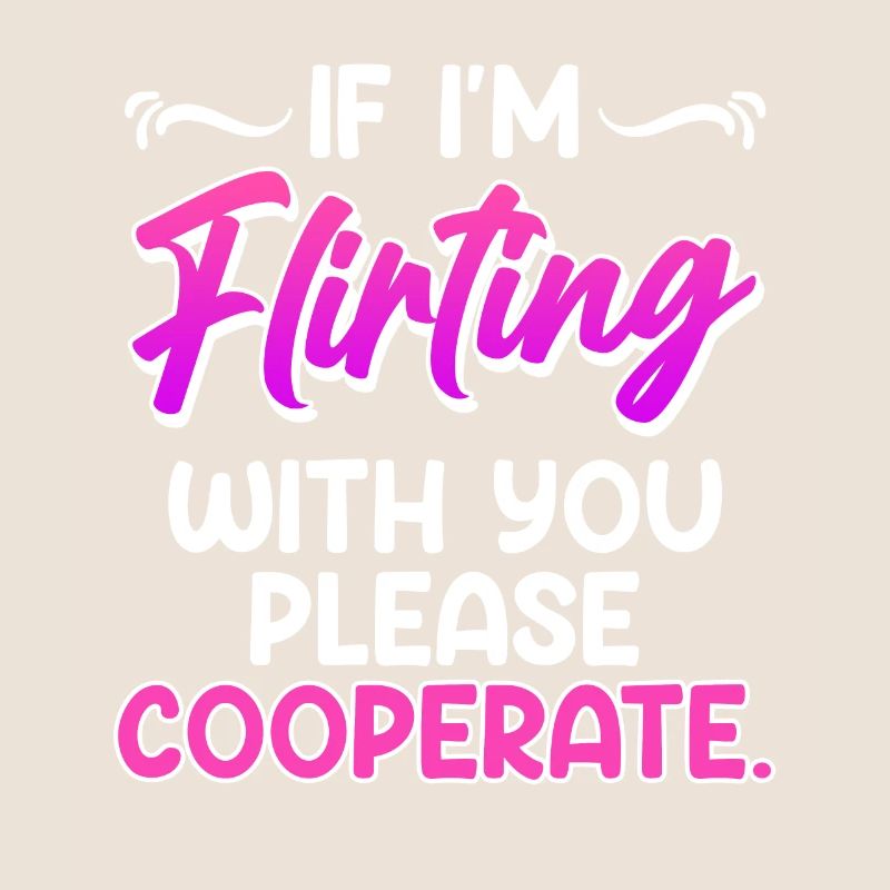Bitte kooperiere wenn ich mit dir Flirte Single