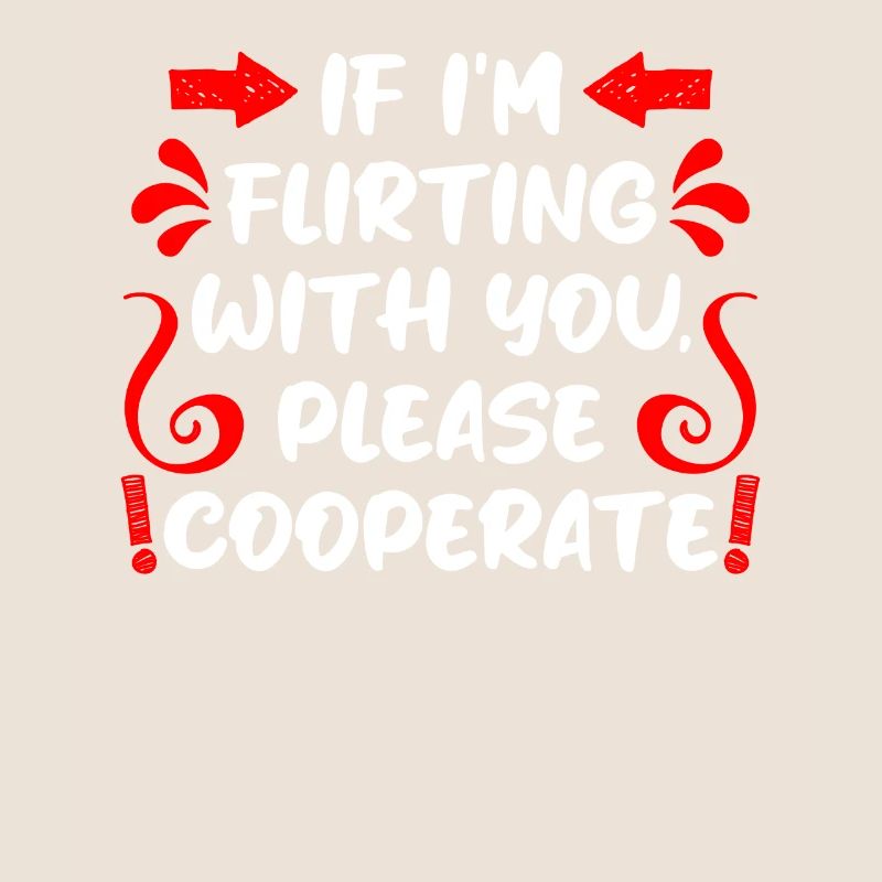 Wenn ich flirte kooperiere bitte Single Männer