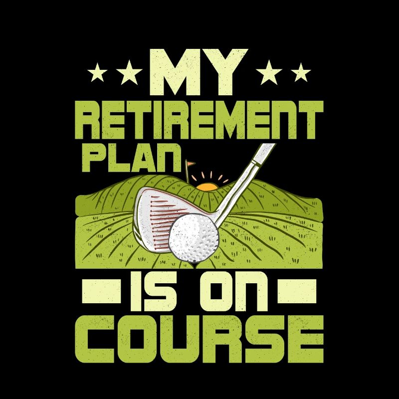 Mon plan de retraite est sur le parcours Golf Golf