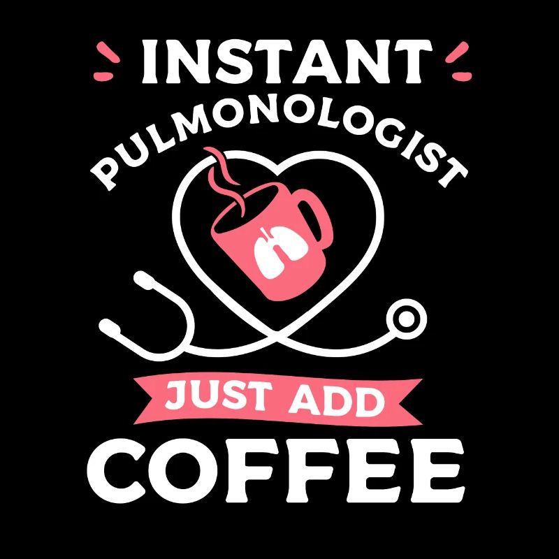 Instant Pulmonologist Just Add Coffee Pulmonology