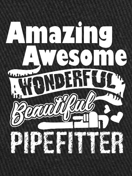 Pipefitter Amazing Pipefitter