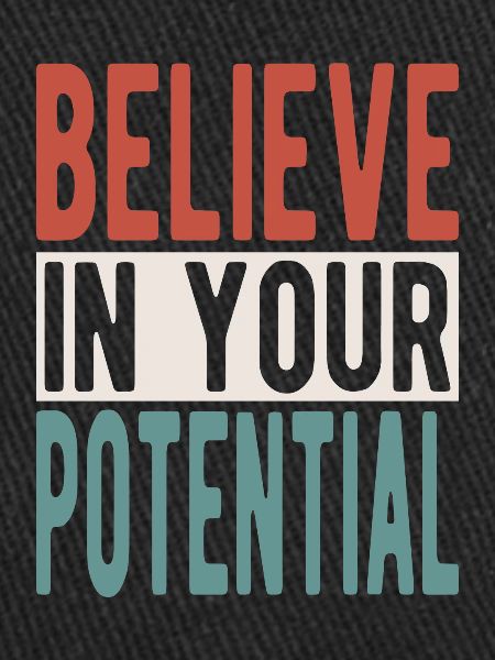 Believe in your potential