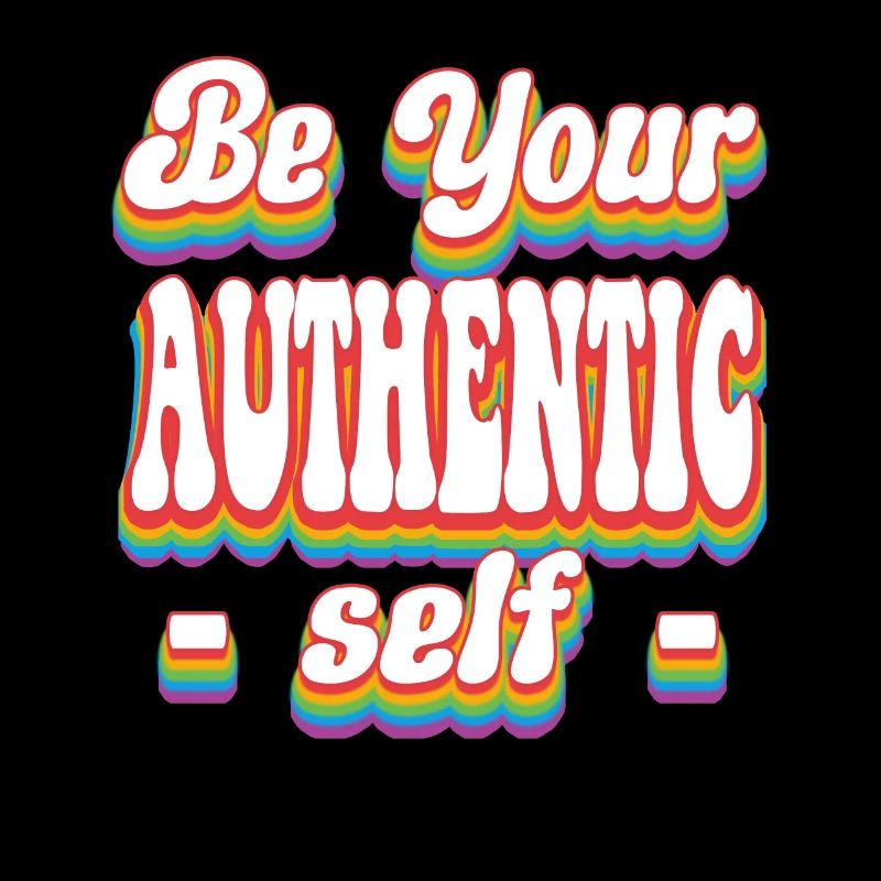 Sei dein authentisches Selbst - Pride Rainbow LGBTQ+