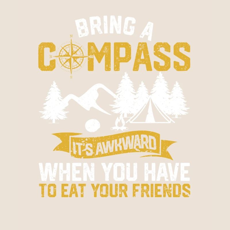 Bring a compass It's embarrassing