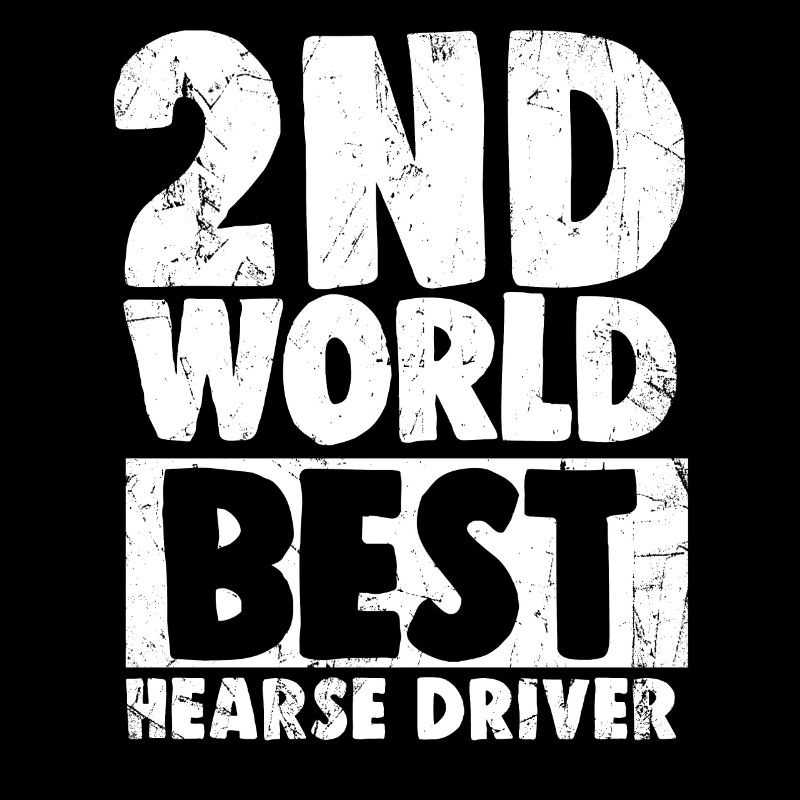 Second best hearse driver in the world