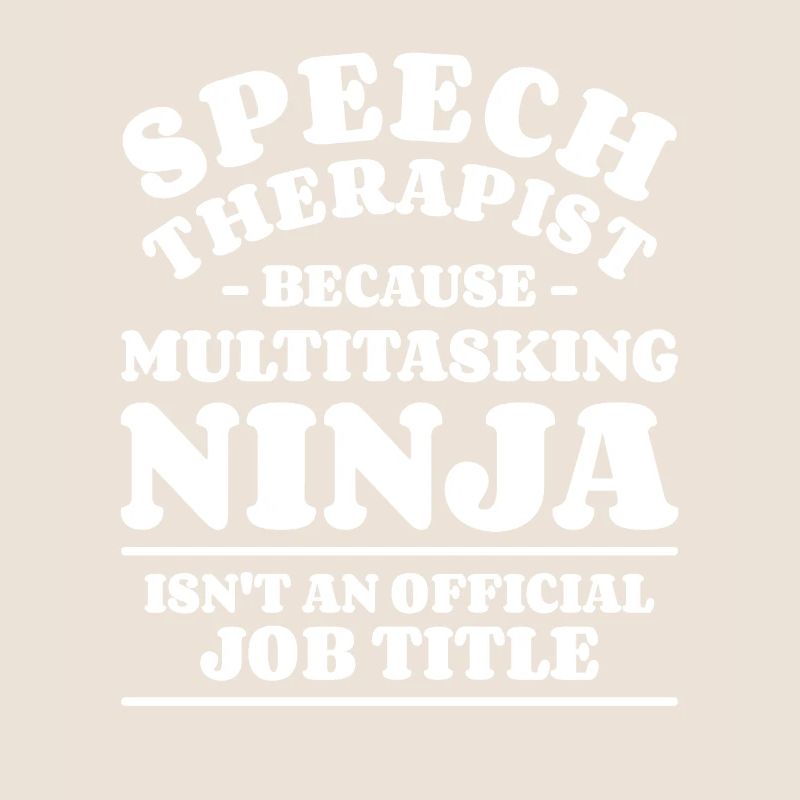 Logopäde, weil Multitasking Ninja SLPA