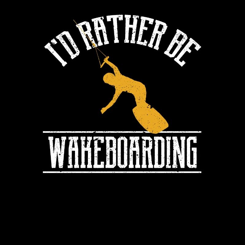 I'd Rather Be Wakeboarding Funny Wakeboarder