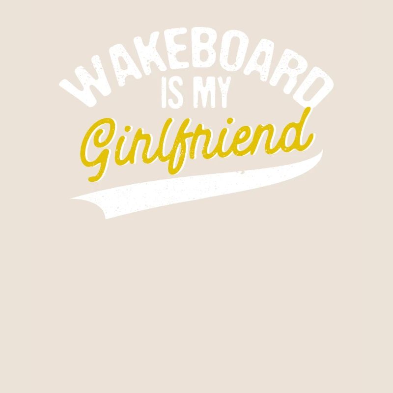 Le wakeboard est mon wakeboard drôle de copine