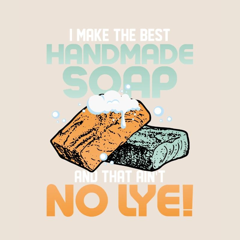 I Make The Best Handmade Soap Soapmaker Soapmaking
