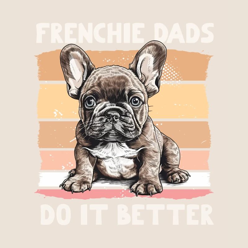 Frenchie Dads Do It Better