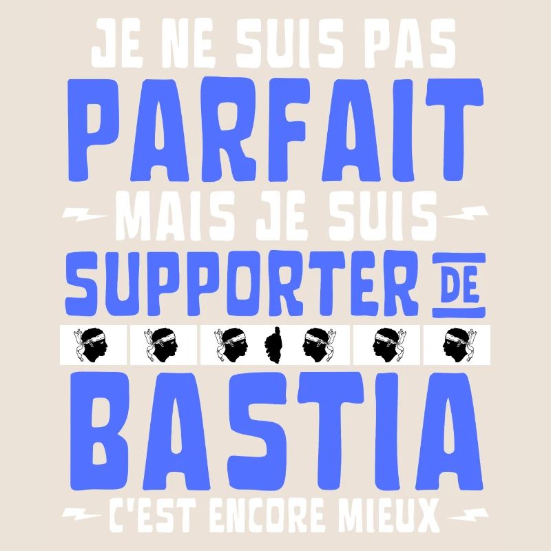 Pas Parfait mais Supporter de Bastia