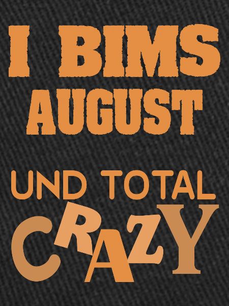 Crazy August