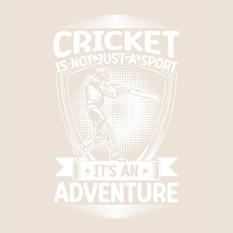 Cricket is an adventure