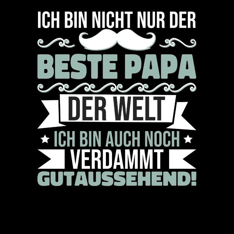 Ich Bin Nicht Nur Der Beste Papa Der Welt