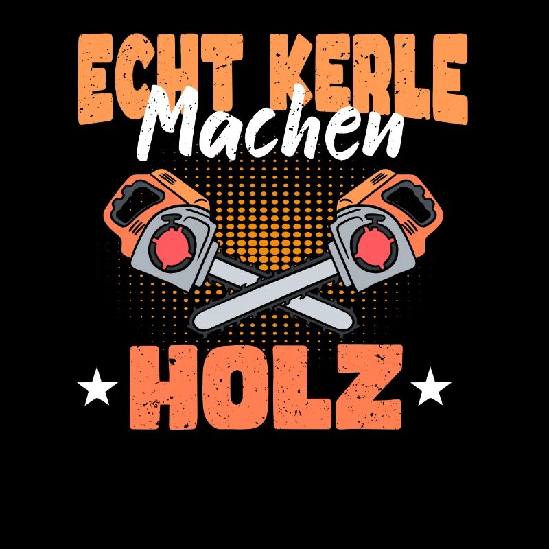 Echte Kerle Machen Holz