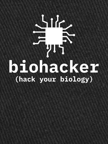 Biohacker Hack Your Biology
